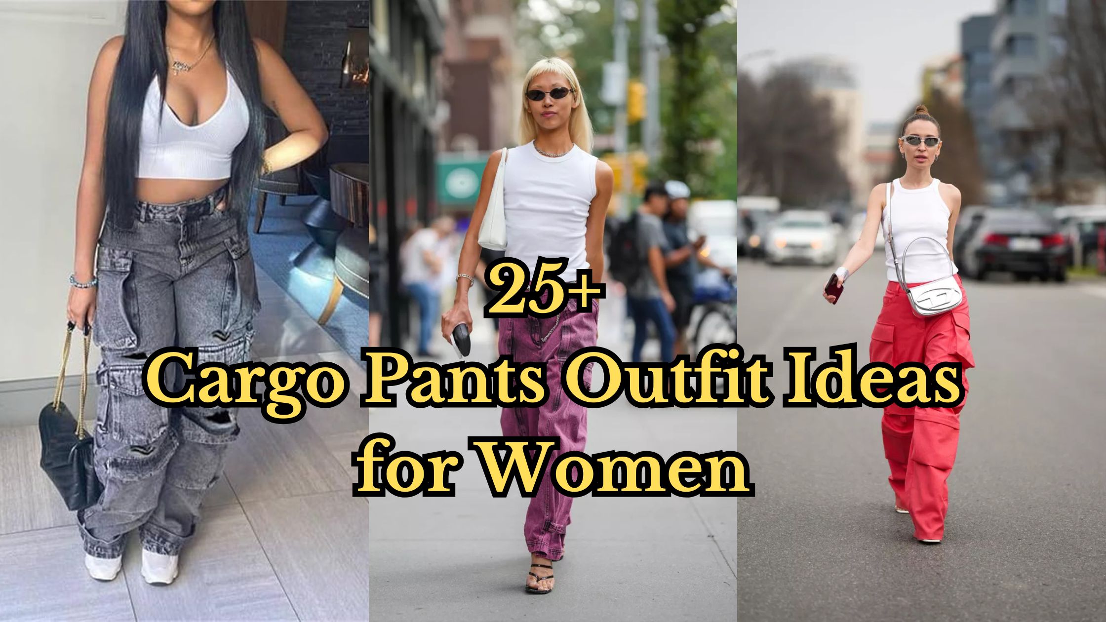 Cargo Pants Outfit Ideas for Women