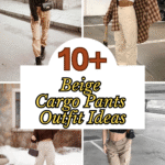 10+ Beige Cargo Pants Outfit Ideas