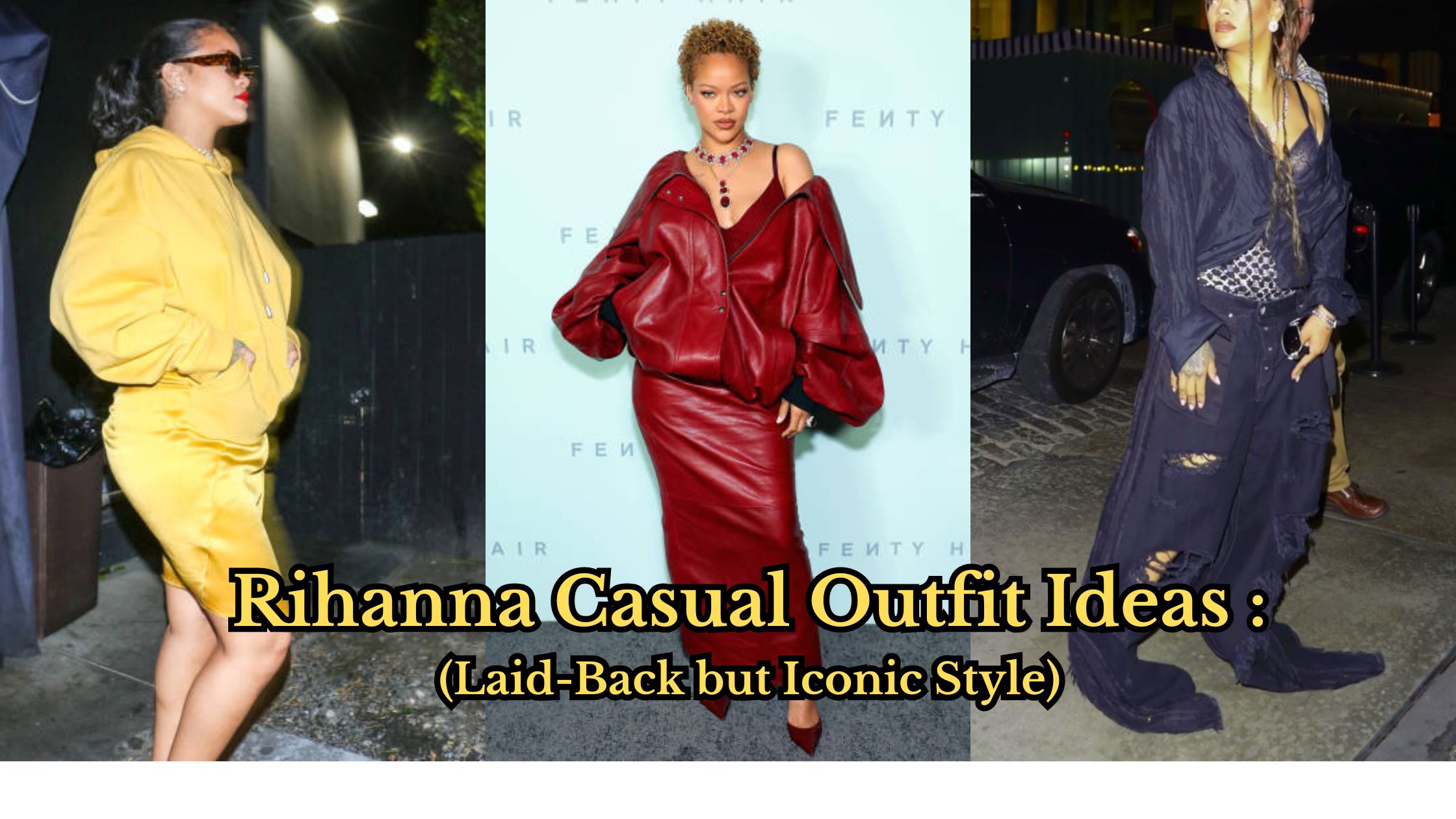 Rihanna Casual Outfit Ideas for Laid-Back but Iconic Style